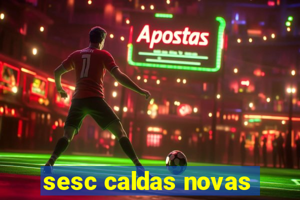 sesc caldas novas